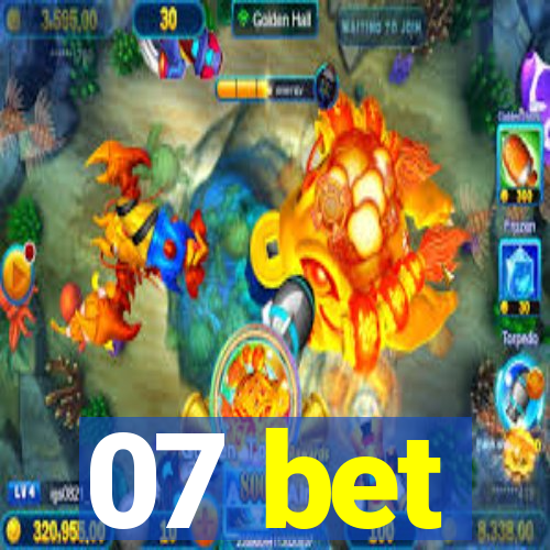 07 bet